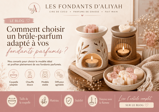 Comment choisir un brûle-parfum adapté à vos fondants parfumés ? - Les Fondants d'Aliyah