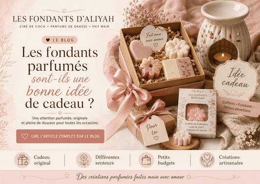 Les fondants parfumés sont-ils une bonne idée de cadeau ? - Les Fondants d'Aliyah