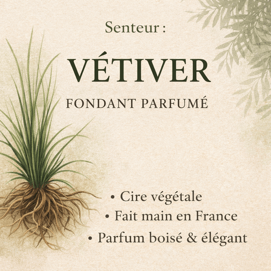Fondant parfumé Vétiver Senteur boisée élégante cire végétale artisanale - Les Fondants d'Aliyah - Fondants parfumés